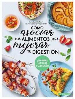 CÓMO ASOCIAR LOS ALIMENTOS PARA MEJORAR TU DIGESTIÓN | 9788419436641 | PERRIN, MARIE-GABRIELLE | Llibreria L'Illa - Llibreria Online de Mollet - Comprar llibres online