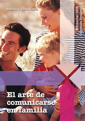 ARTE DE LA COMUNICACION EN FAMILIA, EL | 9788470439247 | COSTA, ROSINA Y GINO | Llibreria L'Illa - Llibreria Online de Mollet - Comprar llibres online