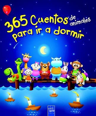 365 CUENTOS DE ANIMALES PARA IR A DORMIR | 9788408116981 | YOYO | Llibreria L'Illa - Llibreria Online de Mollet - Comprar llibres online