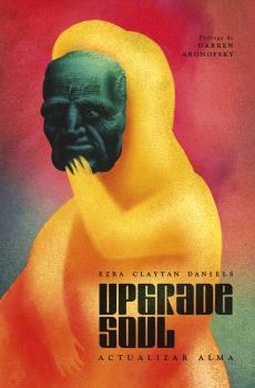 UPGRADE SOUL (ACTUALIZAR ALMA) | 9788467957372 | CLAYTAN DANIELS, EZRA | Llibreria L'Illa - Llibreria Online de Mollet - Comprar llibres online