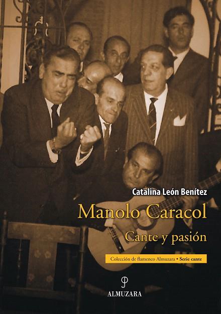 MANOLO CARACOL. CANTE Y PASION | 9788496968639 | LEON BENITEZ, CATALINA | Llibreria L'Illa - Llibreria Online de Mollet - Comprar llibres online