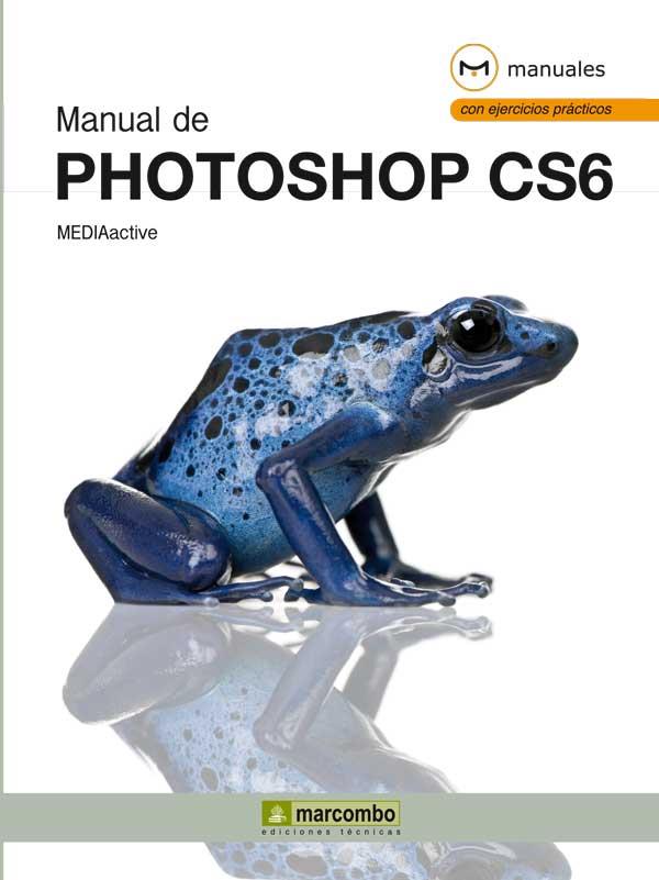 MANUAL DE PHOTOSHOP CS6 | 9788426718846 | MEDIAACTIVE | Llibreria L'Illa - Llibreria Online de Mollet - Comprar llibres online