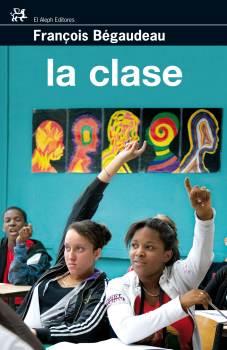 CLASE, LA | 9788476698389 | BEGAUDEAU, FRANÇOIS | Llibreria L'Illa - Llibreria Online de Mollet - Comprar llibres online