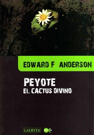 PEYOTE EL CACTUS DIVINO | 9788475845838 | ANDERSON, EDWARD F. | Llibreria L'Illa - Llibreria Online de Mollet - Comprar llibres online