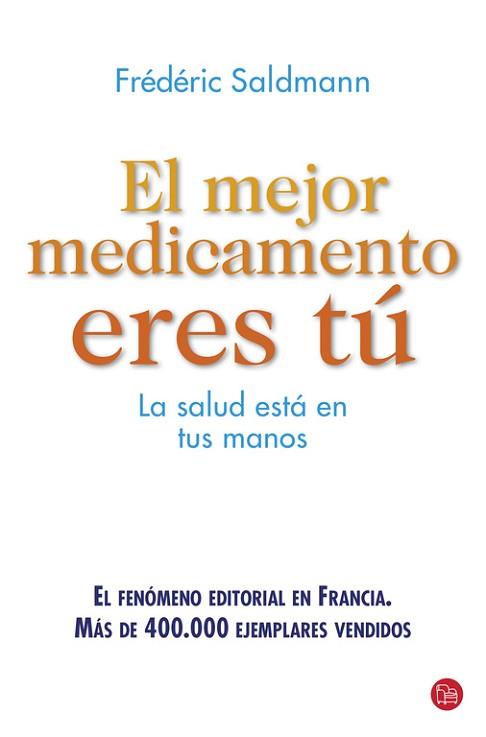 MEJOR MEDICAMENTO ERES TÚ, EL | 9788466328609 | SALDMANN, FRÉDÉRIC | Llibreria L'Illa - Llibreria Online de Mollet - Comprar llibres online