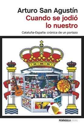 CUANDO SE JODIÓ LO NUESTRO | 9788499423111 | SAN AGUSTÍN, ARTURO | Llibreria L'Illa - Llibreria Online de Mollet - Comprar llibres online