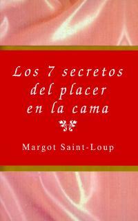 7 SECRETOS DEL PLACER EN LA CAMA, LOS | 9788495440020 | SAINT LOUP, MARGOT | Llibreria L'Illa - Llibreria Online de Mollet - Comprar llibres online