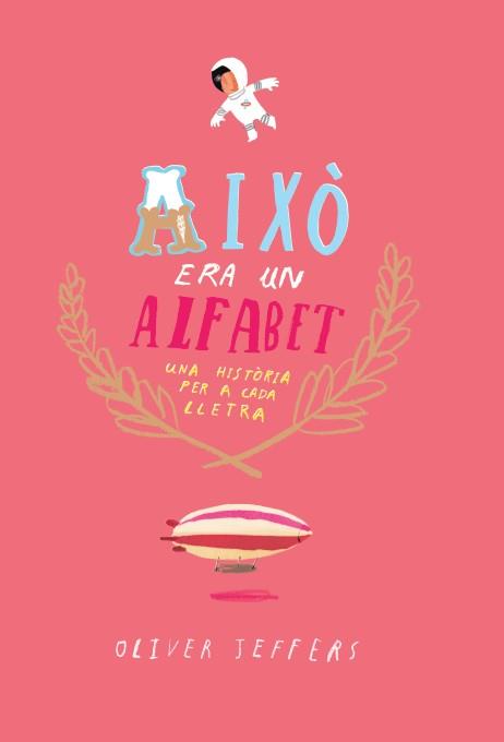 AIXÒ ERA UN ALFABET | 9788416394074 | JEFFERS, OLIVER | Llibreria L'Illa - Llibreria Online de Mollet - Comprar llibres online