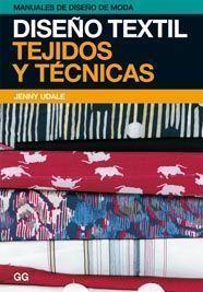 DISEÑO TEXTIL TEJIDOS Y TECNICAS | 9788425222696 | UDALE, JENNY | Llibreria L'Illa - Llibreria Online de Mollet - Comprar llibres online