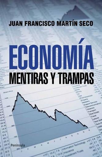 ECONOMÍA (MENTIRAS Y TRAMPAS) | 9788499421407 | MARTIN SECO, 19.9JUAN FRANCISCO | Llibreria L'Illa - Llibreria Online de Mollet - Comprar llibres online