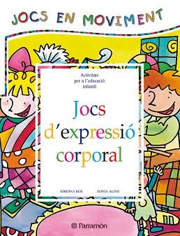 JOCS D'EXPRESSIO CORPORAL | 9788434223646 | ROS, JORDINA / ALINS, SONIA | Llibreria L'Illa - Llibreria Online de Mollet - Comprar llibres online