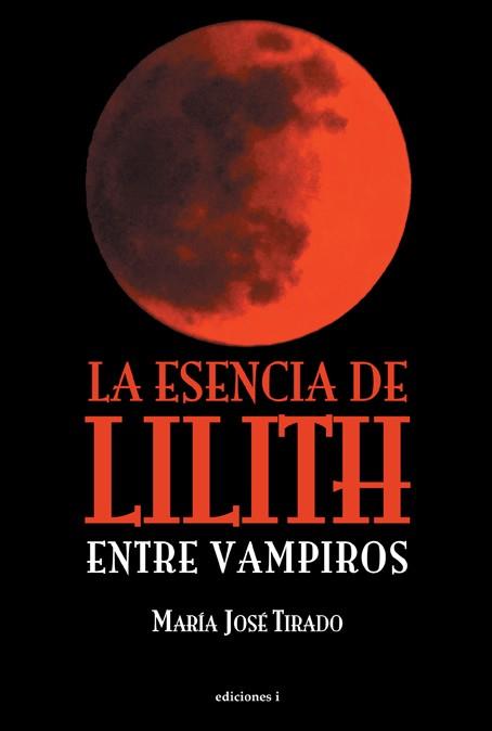 ESENCIA DE LILITH, LA | 9788496851948 | TIRADO, MARIA JOSE