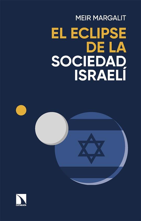 ECLIPSE DE LA SOCIEDAD ISRAELÍ, EL | 9788410671157 | MARGALIT, MEIR | Llibreria L'Illa - Llibreria Online de Mollet - Comprar llibres online