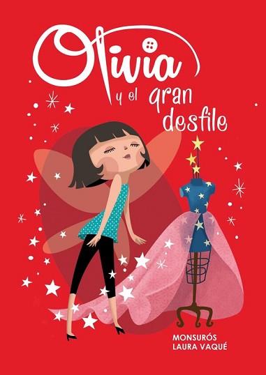 OLIVIA Y EL GRAN DESFILE (OLIVIA NÚM.1) | 9788448839444 | VAQUE SUGRAÑES,LAURA/CASAS SUROS,MONTSER | Llibreria L'Illa - Llibreria Online de Mollet - Comprar llibres online