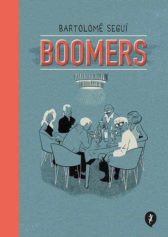 BOOMERS | 9788418621819 | SEGUÍ, BARTOLOMÉ | Llibreria L'Illa - Llibreria Online de Mollet - Comprar llibres online