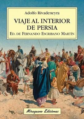 VIAJE AL INTERIOR DE PERSIA | 9788478133222 | RIVADENEYRA , ADOLFO DE | Llibreria L'Illa - Llibreria Online de Mollet - Comprar llibres online