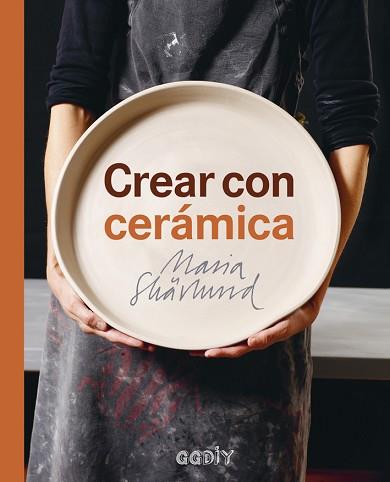 CREAR CON CERÁMICA | 9788425229749 | SKÄRLUND, MARIA | Llibreria L'Illa - Llibreria Online de Mollet - Comprar llibres online