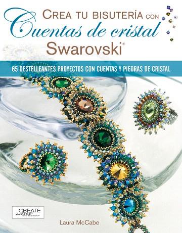 CREA TU BISUTERIA CON CUENTAS DE CRISTAL SWAROVSKI | 9788498740257 | MCCABE, LAURA | Llibreria L'Illa - Llibreria Online de Mollet - Comprar llibres online