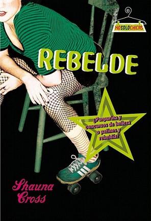 REBELDE | 9788408089773 | CROSS, SHAUNA | Llibreria L'Illa - Llibreria Online de Mollet - Comprar llibres online