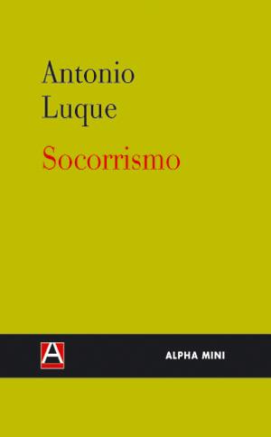 SOCORRISMO | 9788493726997 | LUQUE, ANTONIO | Llibreria L'Illa - Llibreria Online de Mollet - Comprar llibres online