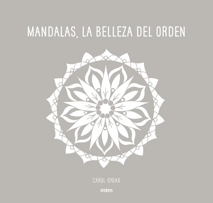 MANDALAS LA BELLEZA DEL ORDEN | 9788416497706 | GYGAX, CAROL | Llibreria L'Illa - Llibreria Online de Mollet - Comprar llibres online