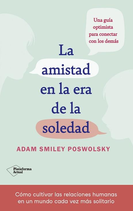 AMISTAD EN LA ERA DE LA SOLEDAD, LA | 9788418927522 | SMILEY, ADAM | Llibreria L'Illa - Llibreria Online de Mollet - Comprar llibres online