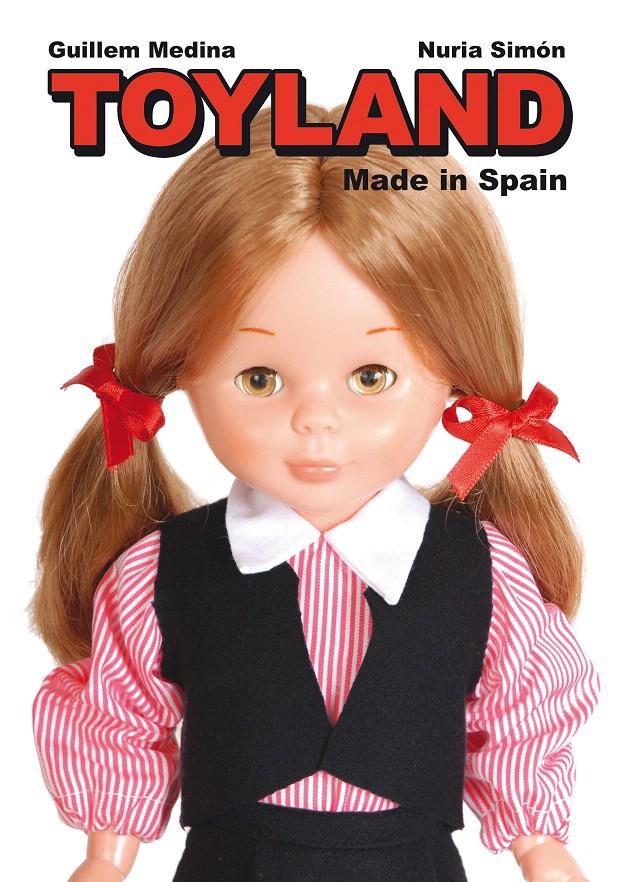 TOYLAND MADE IN SPAIN | 9788415163176 | GUILLEM MEDINA-NURIA SIMÓN | Llibreria L'Illa - Llibreria Online de Mollet - Comprar llibres online