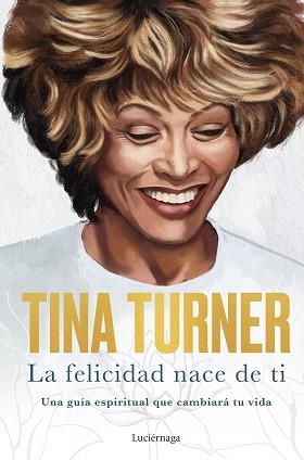 FELICIDAD NACE DE TI | 9788418015885 | TURNER, TINA | Llibreria L'Illa - Llibreria Online de Mollet - Comprar llibres online