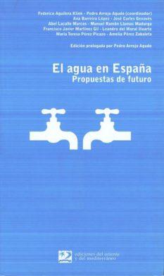 AGUA EN ESPAÑA : PROPUESTAS DE FUTURO, EL | 9788487198892 | AGUILERA KLINK, FEDERICO | Llibreria L'Illa - Llibreria Online de Mollet - Comprar llibres online