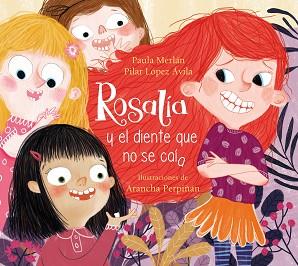 ROSALÍA Y EL DIENTE QUE NO SE CAÍA | 9788448857615 | MERLÁN, PAULA/LÓPEZ ÁVILA, PILAR/PERPIÑÁN, ARANCHA | Llibreria L'Illa - Llibreria Online de Mollet - Comprar llibres online