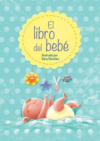 LIBRO DEL BEBÉ, EL | 9788448838447 | SANCHEZ, SARA | Llibreria L'Illa - Llibreria Online de Mollet - Comprar llibres online