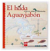 HADA AGUAYJABON, EL | 9788434892255 | ANTON, ROCIO / NUÑEZ, LOLA | Llibreria L'Illa - Llibreria Online de Mollet - Comprar llibres online