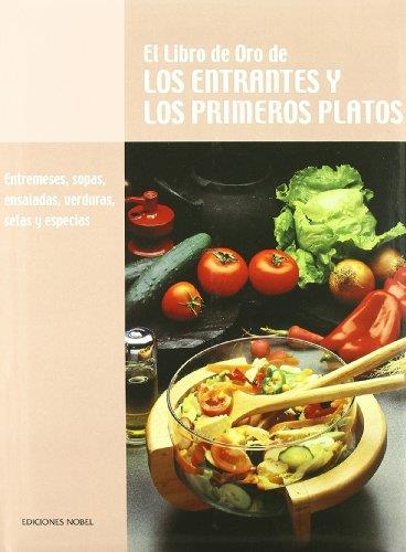 LIBRO DE ORO DE LOS ENTRANTES Y LOS PRIMEROS PLATOS, EL | 9788489770270 | Llibreria L'Illa - Llibreria Online de Mollet - Comprar llibres online