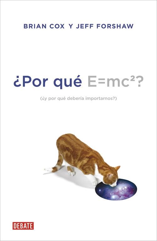 POR QUÉ E=MC2? | 9788499922348 | COX, BRIAN / FORSHAW,JEFF | Llibreria L'Illa - Llibreria Online de Mollet - Comprar llibres online