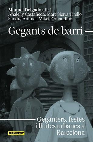 GEGANTS DE BARRI  | 9788419719522 | ANITUA, SANDRA / CASTAÑEDA MAYURI, ANALELLY / DELGADO, MANUEL / FERNANDINO HERNÁNDEZ, MIKEL / SIERRA | Llibreria L'Illa - Llibreria Online de Mollet - Comprar llibres online