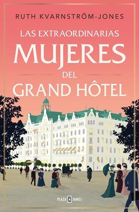 EXTRAORDINARIAS MUJERES DEL GRAND HÔTEL, LAS | 9788401033940 | KVARNSTROM-JONES, RUTH | Llibreria L'Illa - Llibreria Online de Mollet - Comprar llibres online