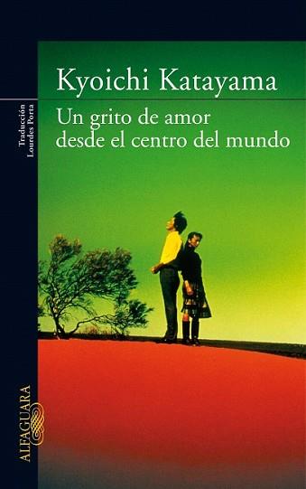 GRITO DE AMOR DESDE EL CENTRO DEL MUNDO, UN | 9788420472652 | KATAYAMA, KYOICHI | Llibreria L'Illa - Llibreria Online de Mollet - Comprar llibres online