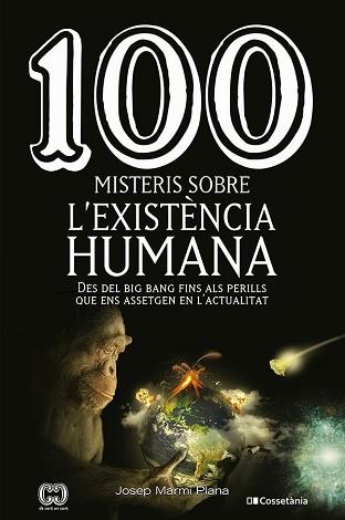 100 MISTERIS SOBRE L'EXISTÈNCIA HUMANA | 9788413560977 | MARMI PLANA, JOSEP | Llibreria L'Illa - Llibreria Online de Mollet - Comprar llibres online