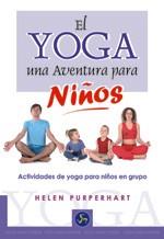 YOGA UNA AVENTURA PARA NIÑOS, EL | 9788495973399 | PURPERHART, HELEN | Llibreria L'Illa - Llibreria Online de Mollet - Comprar llibres online