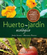 HUERTO JARDIN ECOLOGICO | 9788498676167 | ARNAU, JESUS / MARIANO BUENO | Llibreria L'Illa - Llibreria Online de Mollet - Comprar llibres online