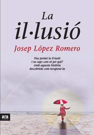 IL·LUSIO, LA | 9788492406531 | LOPEZ ROMERO, JOSEP