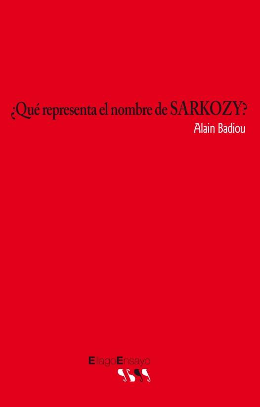 QUE REPRESENTA EL NOMBRE DE SARKOZY? | 9788496720688 | BADIOU, ALAIN (1937- ) | Llibreria L'Illa - Llibreria Online de Mollet - Comprar llibres online