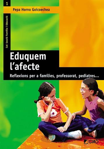 EDUQUEM L'AFECTE | 9788478273539 | HORNO GOICOECHEA, PEPA | Llibreria L'Illa - Llibreria Online de Mollet - Comprar llibres online