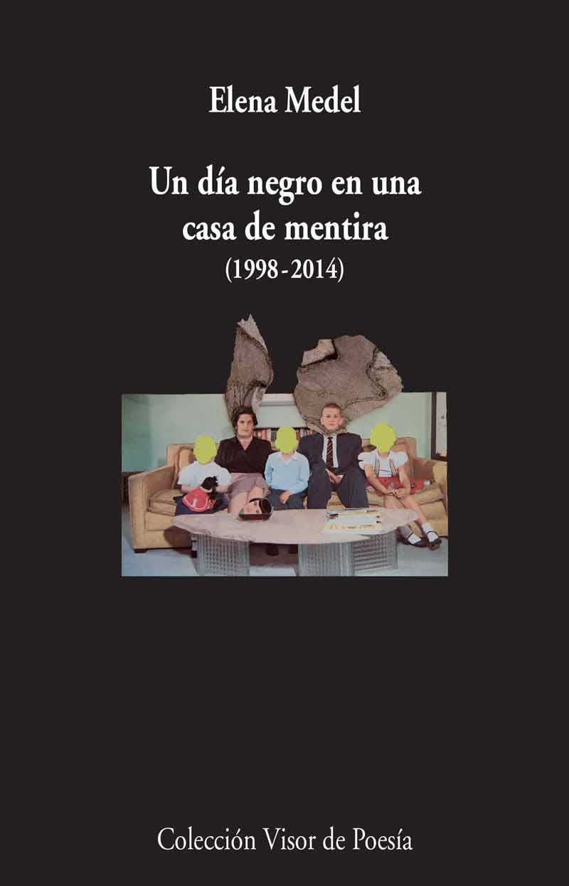 DÍA NEGRO EN UNA CASA DE MENTIRA (1998-2014), UN | 9788498958997 | MEDEL, ELENA | Llibreria L'Illa - Llibreria Online de Mollet - Comprar llibres online