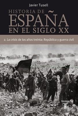 HISTORIA DE ESPAÑA 2, SIGLO XX LA CRISI | 9788430606306 | TUSELL, JAVIER
