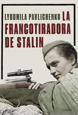 FRANCOTIRADORA DE STALIN, LA | 9788491990772 | PAVLICHENKO, LIUDMILA | Llibreria L'Illa - Llibreria Online de Mollet - Comprar llibres online