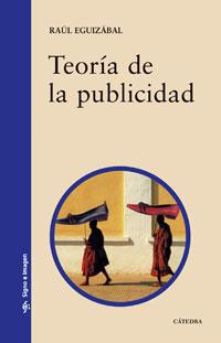 TEORÍA DE LA PUBLICIDAD | 9788437623948 | EGUIZÁBAL, RAÚL | Llibreria L'Illa - Llibreria Online de Mollet - Comprar llibres online