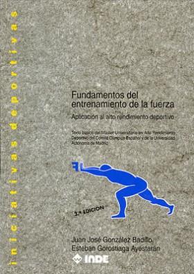 FUNDAMENTOS DEL ENTRENAMIENTO DE LA FUERZA | 9788487330384 | GONZALEZ BADILLO, JUAN JOSE | Llibreria L'Illa - Llibreria Online de Mollet - Comprar llibres online