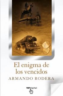 ENIGMA DE LOS VENCIDOS, EL | 9788498726466 | RODERA BLASCO, ARMANDO | Llibreria L'Illa - Llibreria Online de Mollet - Comprar llibres online