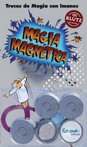 MAGIA MAGNETICA TRUCOS DE MAGIA CON IMAGENES | 9789871078400 | AA.VV